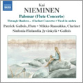 Nieminen: Palomar (Flute Concerto), 'Through Shadows I Can Hear Ancient Voices' / Patrick Gallois, Mikko Raasakka, Sinfonia Finlandia