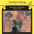 Schubert Epilog / Nott, Bamberg SO