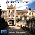 Awake My Glory / Greg Morris, Julian Thomas, The Choirs of Jesus College Cambridge