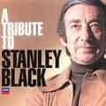 Tribute Stanley Black, A