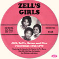 Zell's Girls : J&S, Zell's, Baton And Dice Recordings 1955-1970