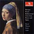 Baroque Pearls -Rediscovered Gems from France & Spain:J.Titelouze/F.C.de Arauxo/J.Cabanilles/etc:David Warren Steel(org)