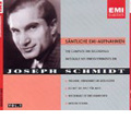 Joseph Schmidt- The Complete EMI Recordings Vol 1