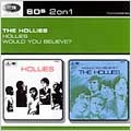 Hollies/Would You Believe