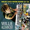 Willie Loco Boom Boom Ga Ga 1975 - 1991
