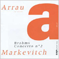 Brahms: Piano Concerto no 2 / Arrau, Markevitch et al