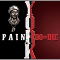 PAIN/DO OR DIE<完全生産限定盤>