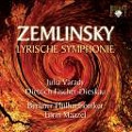 Zemlinsky: Lyric Symphony / Lorin Maazel, Berlin Philharmonic Orchestra, Julia Varady, Dietrich Fischer-Dieskau