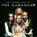 The Platinum Collection : The Darkness