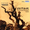 P.Nogradi: Victimae - Vocal and Chamber Music (Sung in Hungarian and Latin)