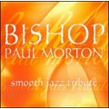 Bishop Paul Morton Smooth Jazz Tribute