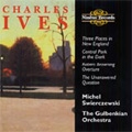 IVES:CENTRAL PARK IN THE DARK/ROBERT BROWNING OVERTURE/THE UNANSWERED QUESTION:MICHEL SWIERCZEWSKI(cond)/GULBENKIAN ORCHESTRA