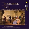 Buxtehude & J.S.Bach: Organ Music for Christmas Time: Buxtehude: Toccata BuxWV.155; J.S.Bach: Nun komm, der Heiden Heiland BWV.599, etc (5/2007) / Siegbert Rampe(org)