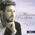 MUSICA PROIBITA -CANZONI :TOSTI :A VUCCHELLA/DENZA:OCCHI DE FATA/ETC:CARLO COLOMBARA(Bs)/RICHARD BAKER(p)