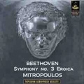 Beethoven: Symphony No.3; Verdi: La Forza del Destino Overture; Skalkotas: 4 Greek Dances / Dmitri Mitropoulos, New York Philharmonic