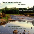 Northumberland and Beyond - John Jeffreys (2008) / Ian Partridge(T), Jennifer Partridge(p)