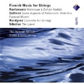 FINNISH MUSIC FOR STRINGS:RAUTAVAARA:HOMMAGE A ZOLTAN KODALY/SALLINEN:SOME ASPECTS OF PELTONIEMI HINTRIK'S FUNERAL MARCH/NORDGREN:CONCERTO FOR STRINGS/SIBELIUS:THE LOVER:CSABA SZILVAY(cond)/GEZA SZILVAY(cond)/THE HELSINKI STRINGS