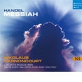 Handel:Messiah (12/18 & 19/2004) :Nikolaus Harnoncourt(cond)/Concentus Musicus Wien/Arnold Schoenberg Choir/Christine Schafer(S)/Anna Larsson(A)/Michael Schade(T)/Gerald Finley(B)