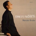 E.Nazareth: Solo Piano Works / Marcelo Bratke