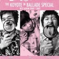 The Koyote in Ballad Special: Best Album 2000-2005  [CD+DVD]