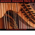 MAYONE:LIBRO II -TOCCATA NO.1-NO.5/CANZONA FRANCESE PRIMA/ETC:ANNA ZAUNER(hp)