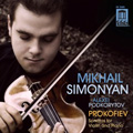 Prokofiev: Violin Sonatas No.1 Op.81, No.2 Op.94a / Mikhail Simonyan(vn), Alexei Podkorytov(p)