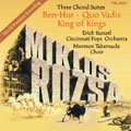 Miklos Rozsa:Three Choral Suites:Ben-Hur/Quo Vadis/King Of Kings:E.Kunzel