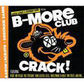 B-More Club Crack! (US)