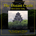 Distant Castle - Album for the Young / Edward S. Petersen(cond), The Washington Winds