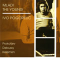The Young Ivo Pogorelich:Prokofiev/Debussy/Kelemen
