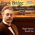 F.Bridge: Piano Trio No.2, Phantasy Piano Quartet, Miniatures for Piano Trio, etc / Allegri Quartet, Tunnell Trio, etc