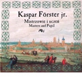 Kaspar Forster Jr - Masters and Pupil (11/1-4/2000) / Il Tempo, Olga Pasiecznik(S), Marta Boberska(S), Kai Wessel(A), Krzysztof Szmyt(T), Jacek Wislocki(T), Dirk Snellings(Bs)