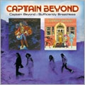 Captain Beyond / Sufficiently Breathless