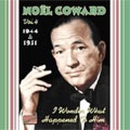 Noel Coward Vol.4 1944-1951 (I Wonder What Happened To Him)