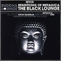 A Buddha Lounge Tribute To Metallica [7/17]