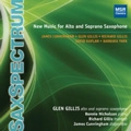 Sax Spectrum - New Music for Alto & Soprano Saxophone / Glen Gillis, Bonnie Nicholson, etc
