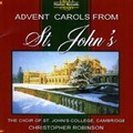 Advent Carols from St. John's / Christopher Robinson, Choir of St. John's College