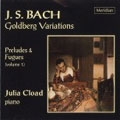 Bach: Goldberg Variations, etc / Julia Cload