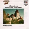Minnesanger-Troubadours-Trouveres:Ensemble Perceval