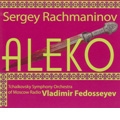 Rachmaninov: Aleko / Vladimir Fedosseyev, Tchaikovsky Symphony Orchestra of Moscow Radio, Egils Silins, etc