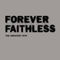 Forever Faithless the Greatest Hits