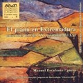 Piano Music of Extremadura between the End of the 20th & the Beginning of the 21th Centuries / Manuel Escalante