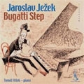 Jezek: Bugatti Step - Piano Works / Tomas Visek