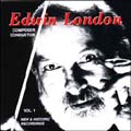 Edwin London - Composer & Conductor Vol.1