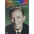 Little Bit Of Irish - Bing Crosby In Dublin