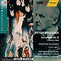 Bruckner: Symphony No.8; Feldman