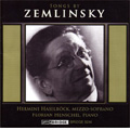 Zemlinsky: Songs -Sieben Lieder, 6 Melodies to Poems by M.Maeterlinck Op.13, etc (6/2003) / Hermine Haselboeck(Ms), Florian Henschel(p)