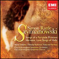 SZYMANOWSKI SONGS:HARNASIE OP.55/SONGS OF A FAIRYTALE PRINCESS OP.31/LOVE SONGS OF HAFIZ OP.26/ETC:SIMON RATTLE(cond)/CITY OF BIRMINGHAM SYMPHONY ORCHESTRA/ETC