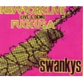 スワンキーズ/NEW YORK LIVE FUCK USA LIVE & DEMO