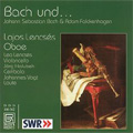 Bach und...:J.S.Bach & Adam Falckenhagen:Lajos Lencses(ob)/Leo Lencses(vc)/Jorg Halubek(cemb)/Johannes Vogt(lute)